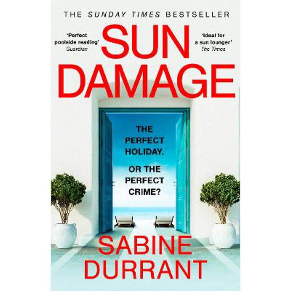 Sun Damage: The most suspenseful crime thriller of 2023 from the Sunday Times bestselling author of Lie With Me - 'perfect poolside reading' The Guardian (Paperback) - Sabine Durrant